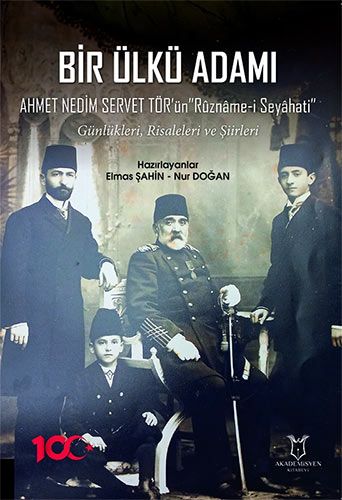 Bir Ülkü Adamı Ahmet Nedim Servet Tör Ün Rûzname i Seyahati Günlükleri Risaleleri Ve Şiirleri