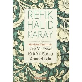 Kırk Yıl Evvel Kırk Yıl Sonra Anadolu da