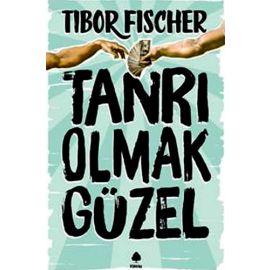 Tanrı Olmak Güzel