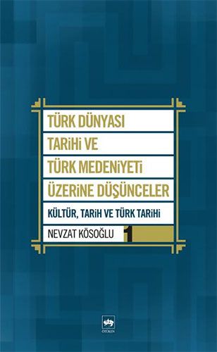 Türk Dünyası Tarihi ve Türk Medeniyeti Üzerine Düşünceler 4