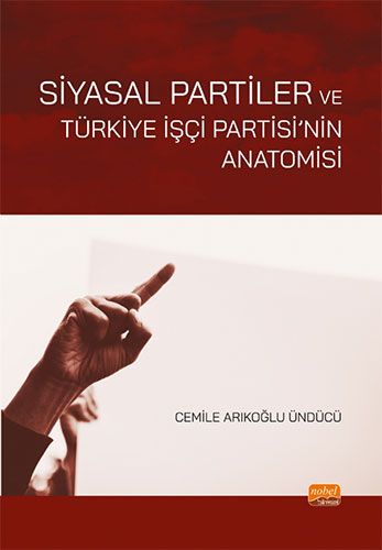 Siyasal Partiler ve Türkiye İşçi Partisi nin Anatomisi