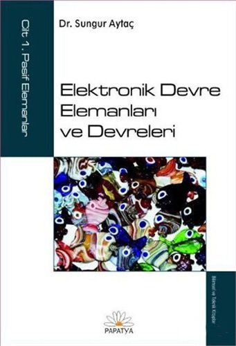 Elektronik Devre Elemanları ve Devreleri Cilt 1