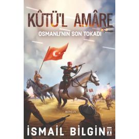 Kut ül Amare Osmanlı nın Son Zaferi