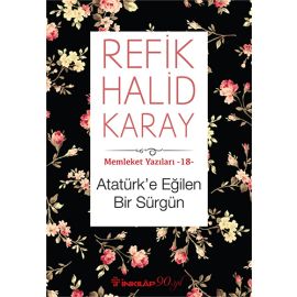 Atatürk e Eğilen Bir Sürgün