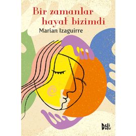 Bir Zamanlar Hayat Bizimdi