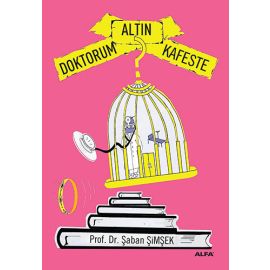 Doktorum Altın Kafeste