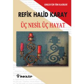 Üç Nesil Üç Hayat Gençler İçin Türk Klasikleri