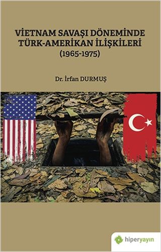 Vietnam Savaşı Döneminde Türk Amerikan İlişkileri 1965 1975