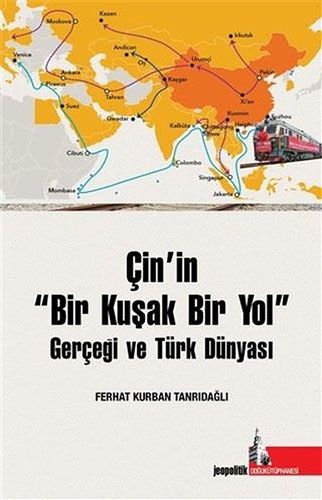 Çin in Bir Kuşak Bir Yol Gerçeği ve Türk Dünyası