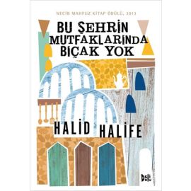 Bu Şehrin Mutfaklarında Bıçak Yok