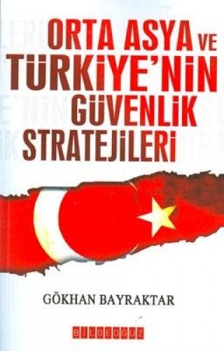 Orta Asya ve Türkiye nin Güvenlik Stratejileri