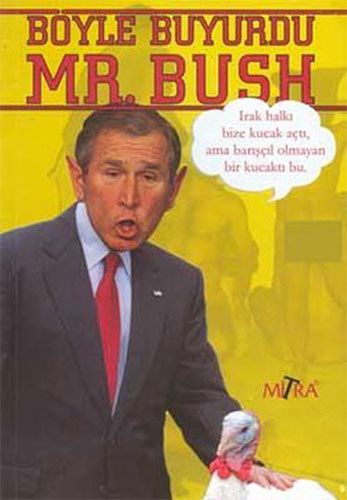 Böyle Buyurdu Mr Bush