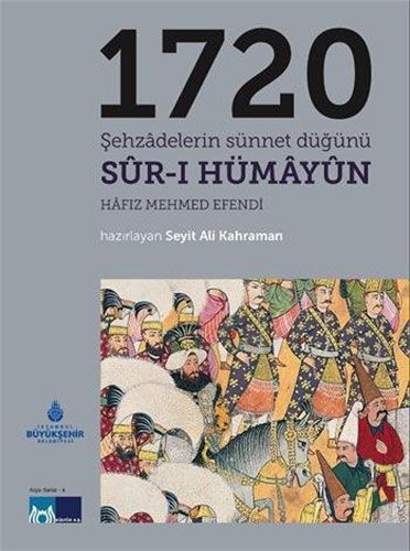 1720 Şehzadelerin Sünnet Düğünü Sûr ı Hümâyûn