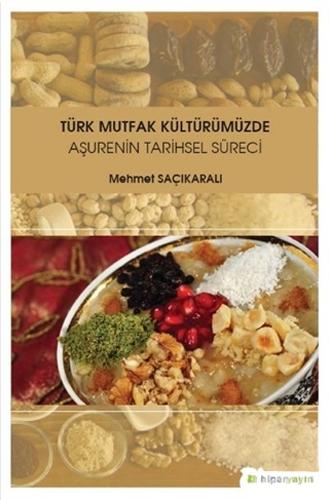 Türk Mutfak Kültürümüzde Aşurenin Tarihsel Süreci