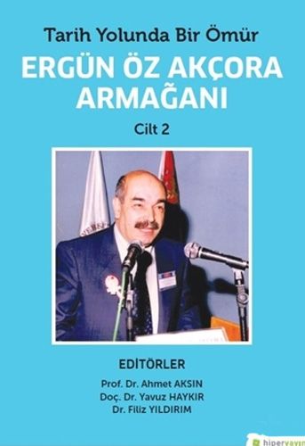 Tarih Yolunda Bir Ömür Ergün Öz Akçora Armağanı Cilt 2