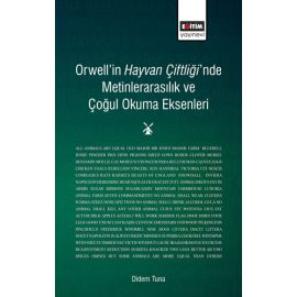 Orwell in Hayvan Çiftliği nde Metinlerarasılık ve Çoğul Okuma Eksenleri