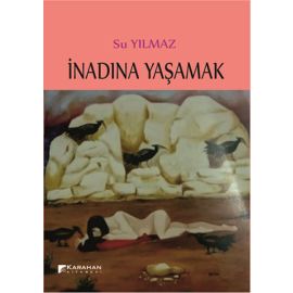 İnadına Yaşamak