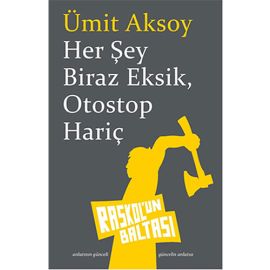 Her Şey Biraz Eksik Otostop Hariç