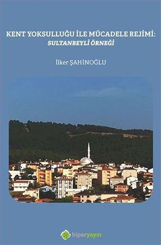 Kent Yoksulluğu ile Mücadele Rejimi Sultanbeyli Örneği