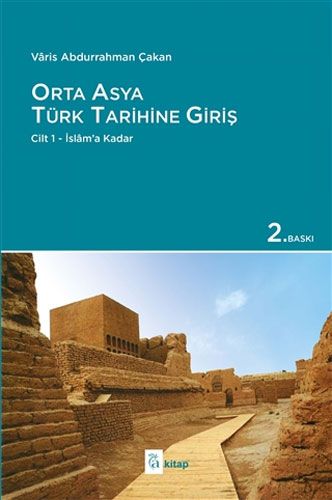 Orta Asya Türk Tarihine Giriş Cilt 1 İslam a Kadar