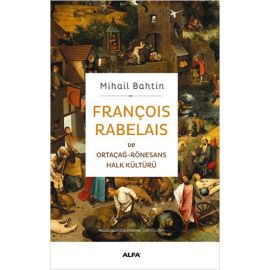 François Rabelaisve Ortaçağ Rönesans Halk Kültürü