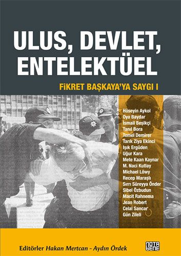 Fikret Başkaya ya Saygı 1 Ulus Devlet Entelektüel