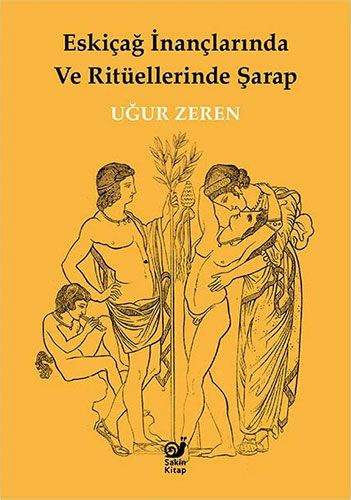 Eskiçağ İnançlarında ve Ritüellerinde Şarap