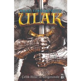 Ulak Çelik Hilalin Gölgesinde
