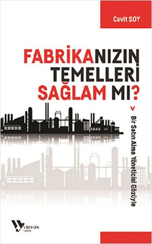 Fabrikanızın Temelleri Sağlam Mı