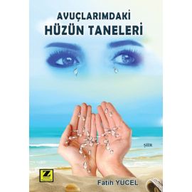 Avuçlarımdaki Hüzün Taneleri