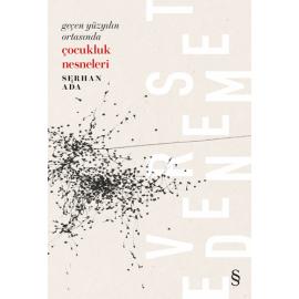 Geçen Yüzyılın Ortasında Çocukluk Nesneleri