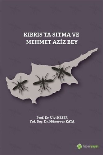 Kıbrıs ta Sıtma ve Mehmet Aziz Bey