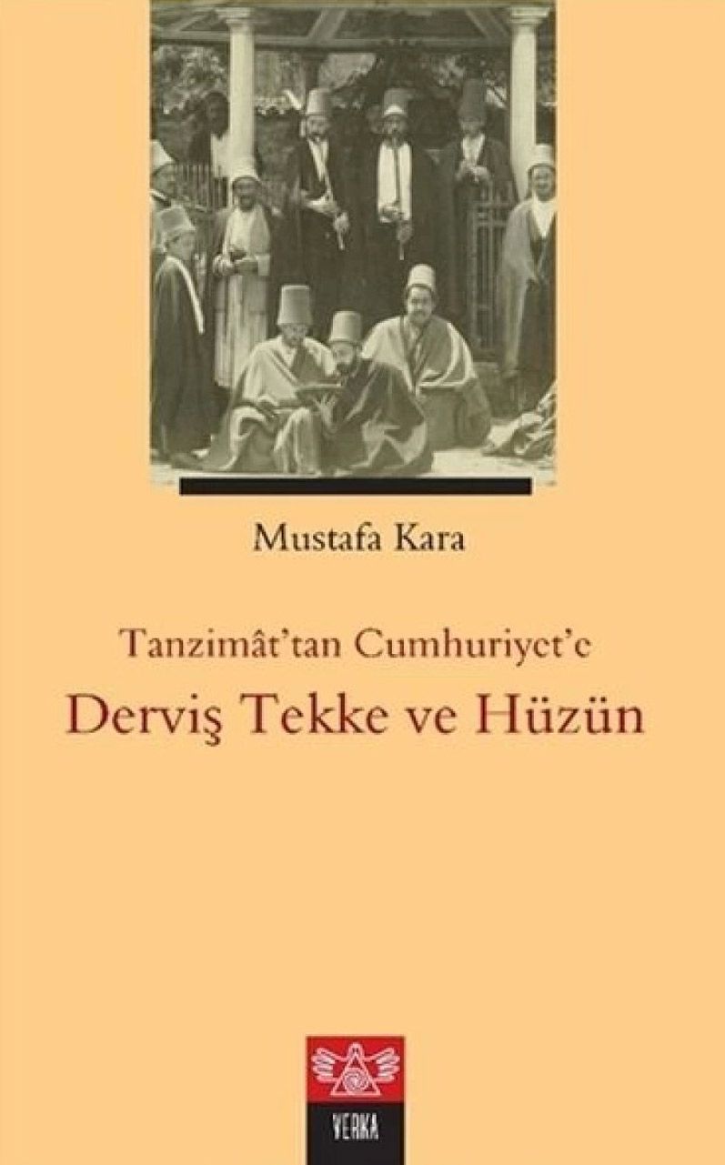 Tanzimat tan Cumhuriyet e Derviş Tekke ve Hüzün