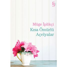 Kısa Ömürlü Açelyalar