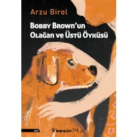 Bobby Brown un Olağan ve Üstü Öyküsü