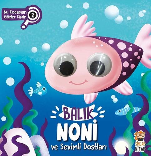 Balık Noni Ve Sevimli Dostları Bu Kocaman Gözler Kimin 2