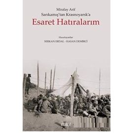 Sarıkamış tan Krasnoyarsk a Esaret Hatıralarım