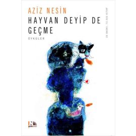 Hayvan Deyip de Geçme