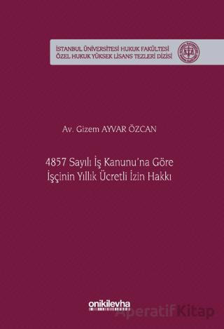 4857 Sayılı İş Kanunu na Göre İşçinin Yıllık Ücretli İzin Hakkı