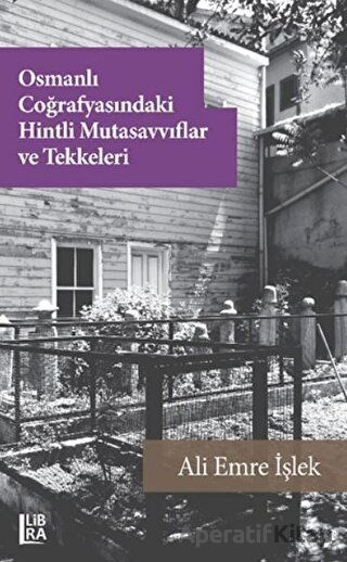 Osmanlı Coğrafyasındaki Hintli Mutasavvıflar ve Tekkeleri Ali Emre İşlek 5 İndirim