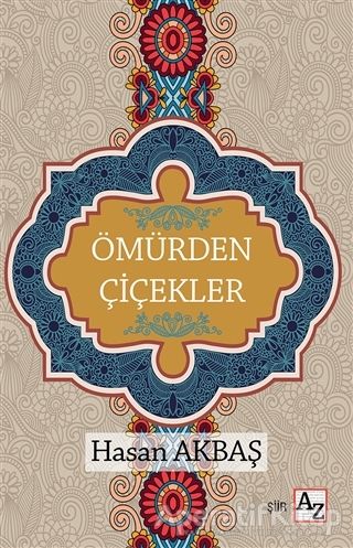 Ömürden Çiçekler Hasan Akbaş