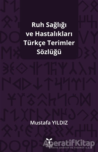 Ruh Sağlığı ve Hastalıkları Türkçe Terimler Sözlüğü