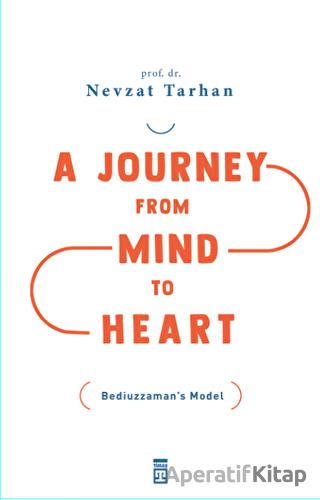 A Journey from Mind to Heart Bediuzzaman s Model