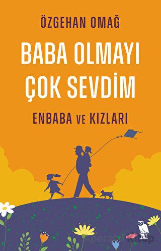 Baba Olmayı Çok Sevdim Enbaba ve Kızları