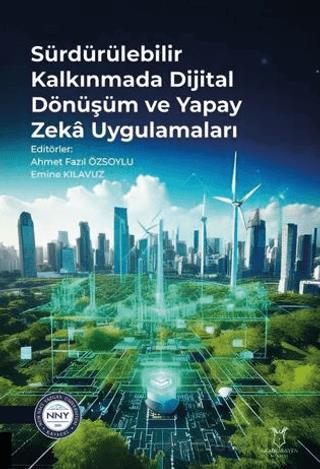 Sürdürülebilir Kalkınmada Dijital Dönüşüm ve Yapay Zeka Uygulamaları