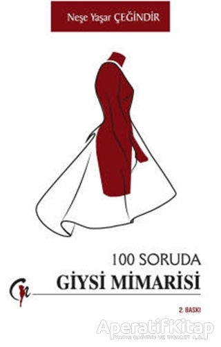100 Soruda Giysi Mimarisi Neşe Yaşar Çeğindir