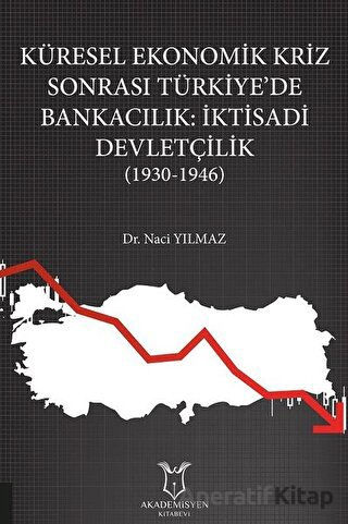 Küresel Ekonomik Kriz Sonrası Türkiye de Bankacılık İktisadi Devletçilik