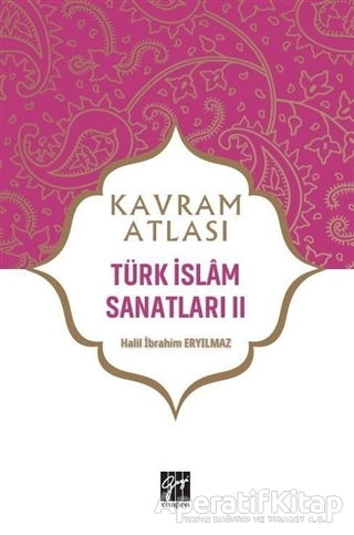 Türk İslam Sanatları 2 Kavram Atlası
