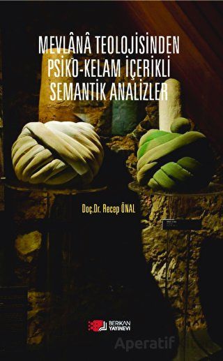 Mevlana Teolojisinden Psiko Kelam İçerikli Semantik Analizler