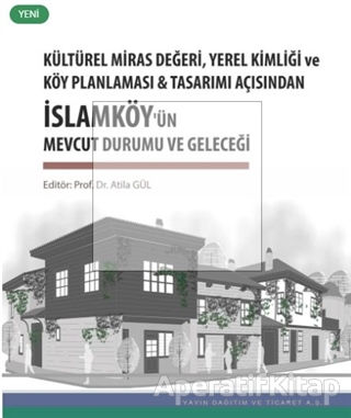 İslamköy ün Mevcut Durumu ve Geleneği Kültürel Miras Değeri Yerel Kimliği ve Köy Planlaması